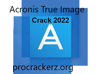 Acronis True Image Crack 2022 Free Download